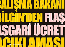 Çalışma Bakanı’ndan Son Dakika Asgari Ücret Açıklaması