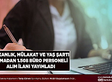 Çevre Şehircilik ve İklim Değişikliği Bakanlığı 1.508 Büro Personeli Alım İlanı Yayımladı Mülakat ve Yaş Şartı Yok