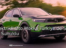 Elektrikli Opel Mokka Türkiye'de Satışa Sunuldu