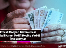 Emekli Maaşları Düzenlemesi İle İlgili Kanun Teklifi Meclise Verildi İşte Detaylar
