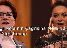 Ezgi Mola’nın Çağrısına Meral Akşener’den Cevap
