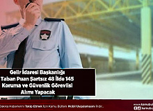 Gelir İdaresi Başkanlığı Taban Puan Şartsız 48 İlde 145 Koruma ve Güvenlik Görevlisi Alımı Yapacak