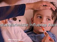 Hastanelerimizde İnfluenza Alarmı!