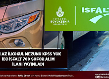 İBB İSFALT En Az İlkokul Mezunu KPSS Şartsız Şoför Alımı Yapacağını Duyurdu
