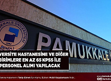 Üniversite Hastanesi ve Diğer Birimlere 65 ve Üzeri KPSS ile Personel Alımı Yapılacak