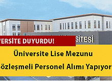 Üniversite Lise Mezunu Sözleşmeli Personel Alımı Yapıyor
