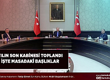 Yılın Son Kabinesi Toplandı İşte Gündemdeki Başlıklar