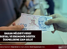 Bakan Müjdeyi Verdi Sosyal ve Ekonomik Destek Ödemelerine Zam Geldi