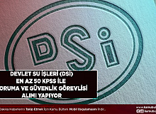 Devlet Su İşleri En Az 50 KPSS İle Koruma ve Güvenlik Görevlisi Alıyor