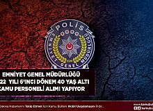 Emniyet Genel Müdürlüğü 2022 Yılı 6. Dönem 40 Yaş Altı Personel Alımı Yapıyor
