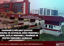 Hastaneye Mülakatsız Büro Personeli Koruma ve Güvenlik Görevlisi Destek Personeli Hemşire Tıbbi Sekreter… Alımı Yapılacak