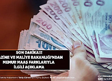 Hazine ve Maliye Bakanlığı’ndan Maaş Farkları İle İlgili Son Dakika Açıklaması