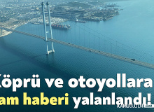 Karayolları Genel Müdürlüğü Duyurdu! Köprü ve Otoyollar Zam Haberleri Asılsız!