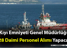 Kıyı Emniyeti Genel Müdürlüğü 28 Daimi Personel Alımı Yapacak