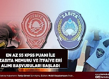 KPSS’den 55 Puan ve Üstü Alanlar Dikkat Zabıta Alımı ve İtfaiye Eri Alımı Başvuruları Başladı