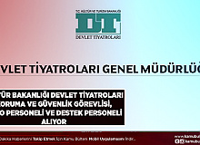 Kültür ve Turizm Bakanlığı Devlet Tiyatroları Genel Müdürlüğü Koruma ve Güvenlik Görevlisi Destek Personeli ve Büro Personeli Alıyor