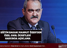 Milli Eğitim Bakanı Mahmut Özer Özel Okul Ücretleri Hakkında Açıklama Yaptı