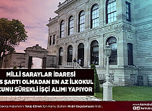 Milli Saraylar İdaresi Başkanlığı KPSS Şartsız En Az İlkokul Mezunu Sürekli İşçi Alımı Yapıyor