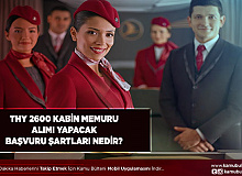 THY 2600 Kabin Memuru Alımı Yapacak Başvuru Şartları Nedir?