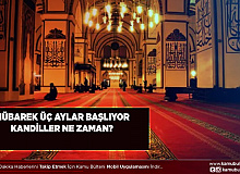 Üç Aylar Ne Zaman Başlıyor Regaip Kandili Miraç Kandili Berat Kandili Ne Zaman?