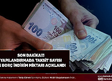 Yapılandırmada Taksit Sayısı ve Borç İndirimi Açıklandı
