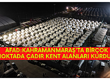 AFAD Açıkladı! Çadır Kentler Kurulmaya Devam Ediyor