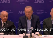 CUMHURBAŞKANI ADIYAMAN´DAN HELALLİK İSTEDİ