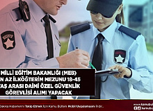 Milli Eğitim Bakanlığı (MEB) Daimi Statüde İŞKUR Üzerinden Özel Güvenlik Görevlisi Alımı Yapacak