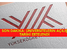 Son Dakika! Üniversitelerin Açılış Tarihi Ertelendi!