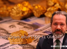 ÜNLÜ EKONOMİST AÇIKLADI: GRAM ALTIN 1550 TL OLACAK!