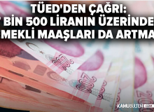 7 bin 500 liranın üzerindeki emekli maaşları da arttırılsın çağrısı geldi