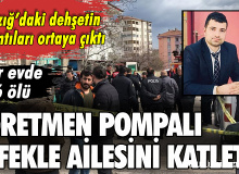 Elazığ'da öğretmen dehşet saçtı, 6 kişiyi öldürdü
