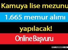 Kamuya lise mezunu 1.665 memur alımı yapılacak! Online başvuru