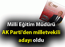 Milli Eğitim Müdürü İstifa Etti, AK Parti'den milletvekili aday adayı oldu