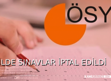 ÖSYM DUYURDU, SINAVLAR İPTAL EDİLDİ