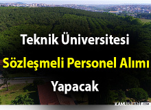 Teknik Üniversite Sözleşmeli Personel Alımı Yapacak
