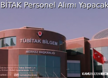 TÜBİTAK Personel Alımı Yapacağını Duyurdu