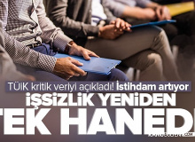 TÜİK Açıkladı! İşsizlik ocak ayında tek haneye düştü