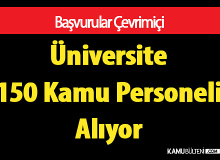 Üniversite Çevrimiçi Başvuru ile 150 Kamu Personeli Alıyor