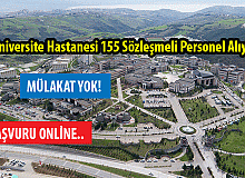 Üniversite Hastanesi Mülakatsız 155 Sözleşmeli Personel Alıyor