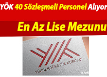 YÖK En Az Lise Mezunu 40 Sözleşmeli Personel Alıyor