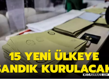 YSK Duyurdu! 15 yeni ülkede sandık kurulacak