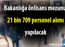 Bakanlığa önlisans mezunu 21 bin 709 personel alımı yapılacak