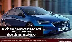 Opel Aralık 2022 Fiyat Listesini Açıkladı 10 Gün Geçmeden 20 bin Lira Zam Geldi