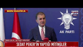 AK Parti Sözcüsü Ömer Çelik'ten Sedat Peker'in Videolarıyla İlgili Son Dakika Açıklaması
