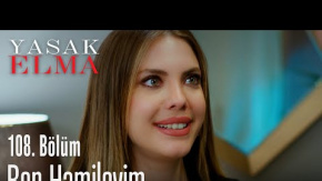 Ben hamileyim! - Yasak Elma 108. Bölüm