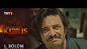 Bir Zamanlar Kıbrıs - 5. Bölüm Fragmanı