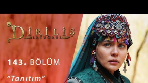 Diriliş Ertuğrul 143. Bölüm İlk Fragmanı Geldi