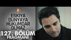 Eşkiya 127. Bölüm Fragmanı Yayınlandı